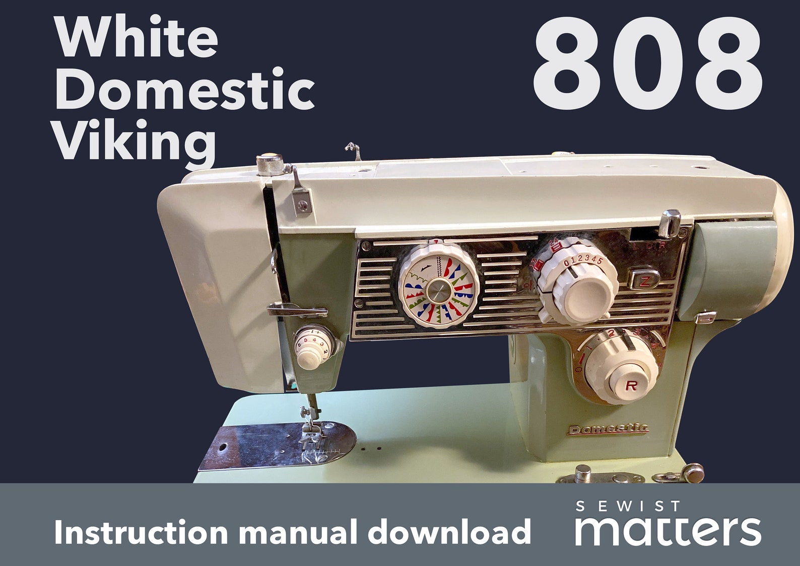 White 808, Domestic 808 & Viking 808 Zigzag Sewing Machine Instruction