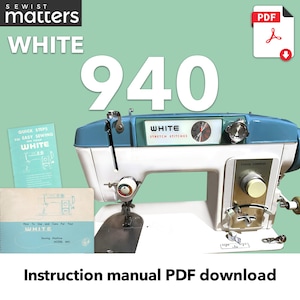 May include: A white White 940 sewing machine with a blue top and a white instruction manual. The machine has a stitch control dial and a needle threader. The manual has the text "How To Use and Care For Your White Sewing Machine Model 940".