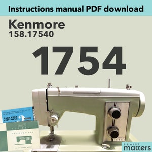 Kenmore 1754, 158.17540 Zig-zag Sewing Machine Instruction Manual PDF Download