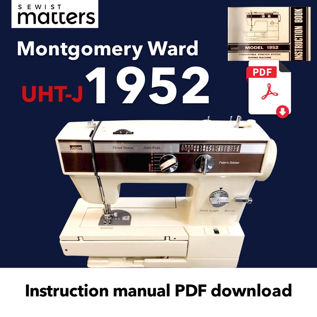 Montgomery Ward UHT J1952 Sewing Machine Manual PDF – Instant