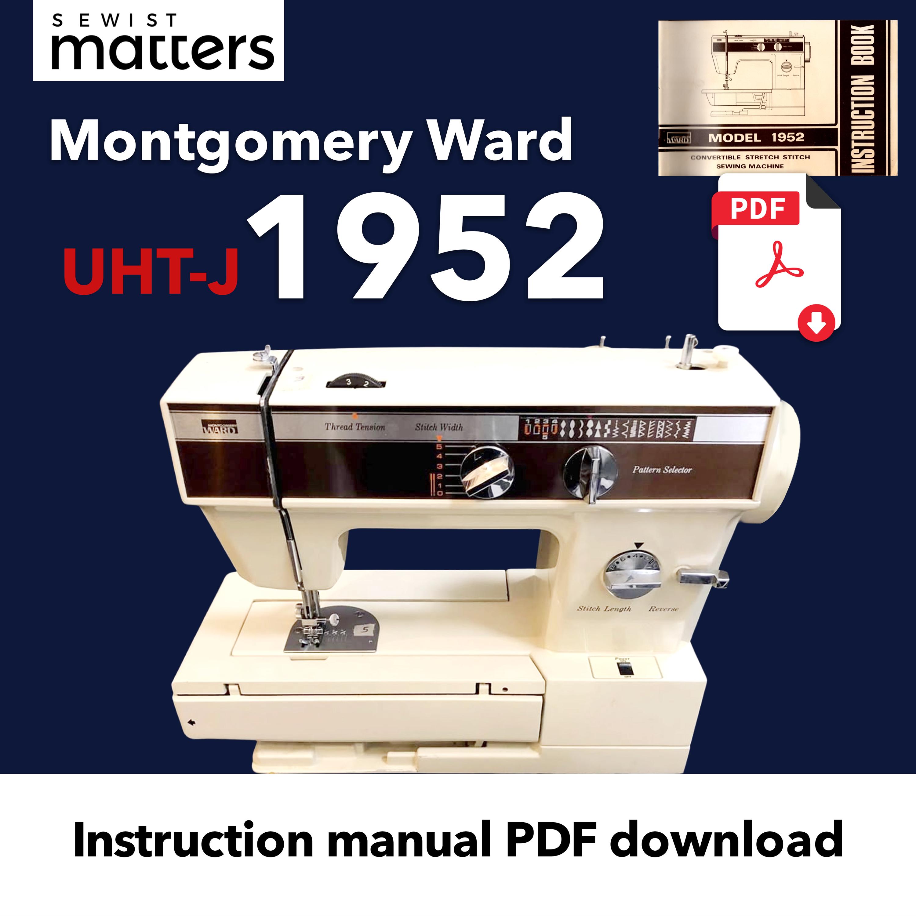 Montgomery Ward UHT J1952 Sewing Machine Manual PDF – Instant