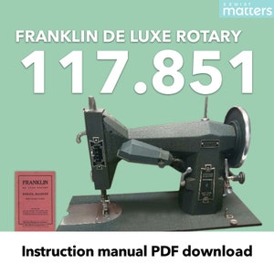 Manuale di istruzioni per macchina da cucire rotativa Franklin 117851 117.851 e Franklin 85 De Luxe in formato PDF + elenco dei componenti