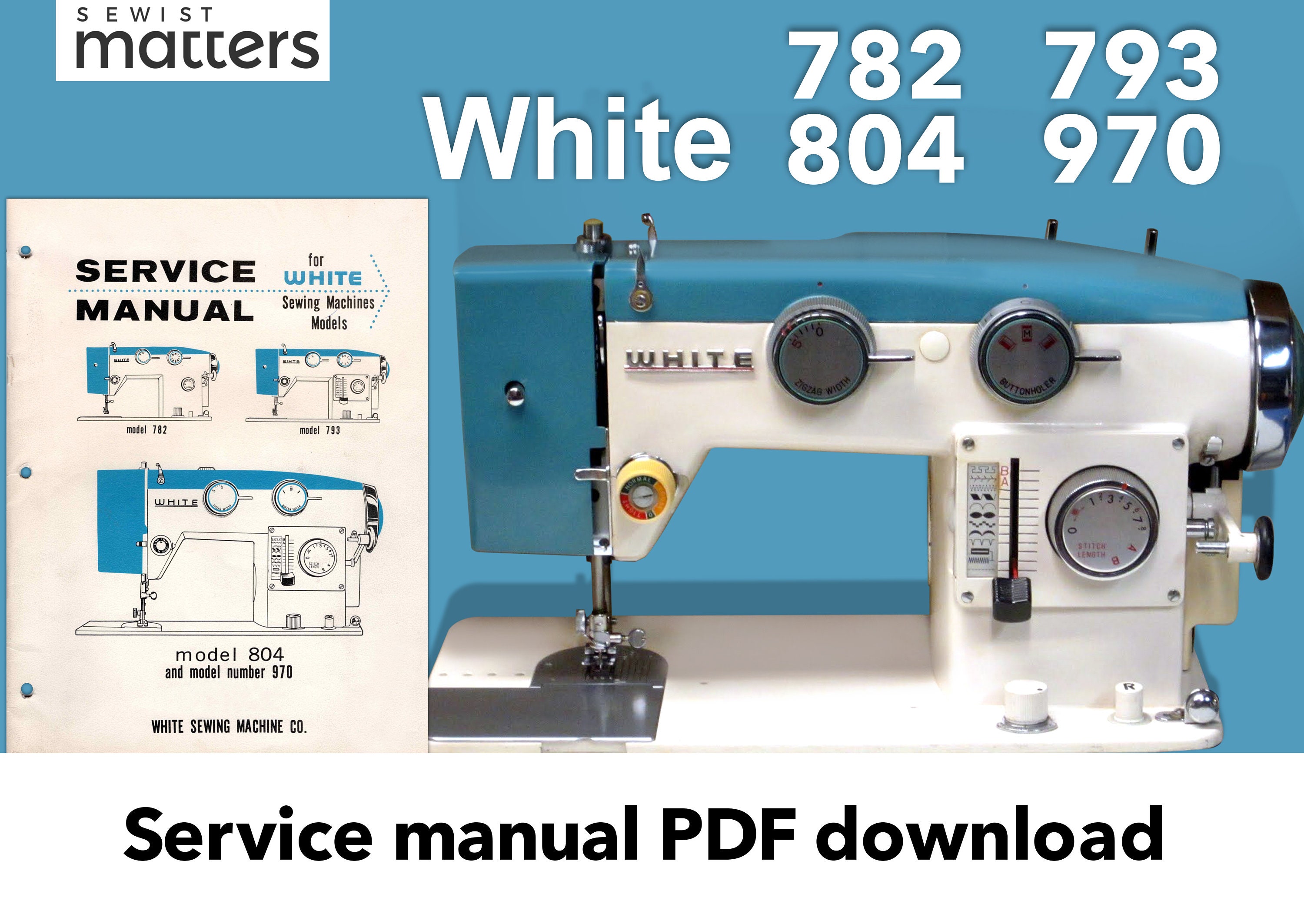Service Manual & Parts List White 782, 793, 804, 970 Sewing Machine