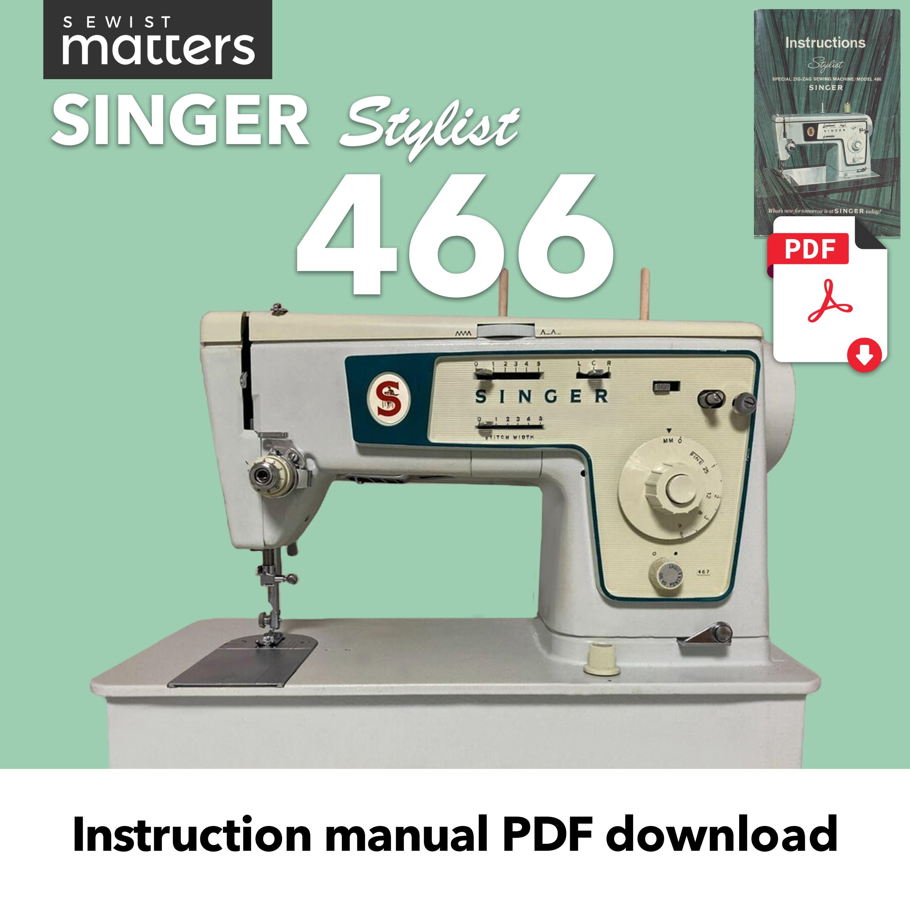 Singer Stylist 466 Special Zig-zag Sewing Machine Instruction Manual PDF Download