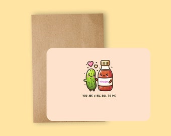 you are a big dill to me // Greeting Cards, Food Pun, humour card, funny card, gift card, gherkin pun