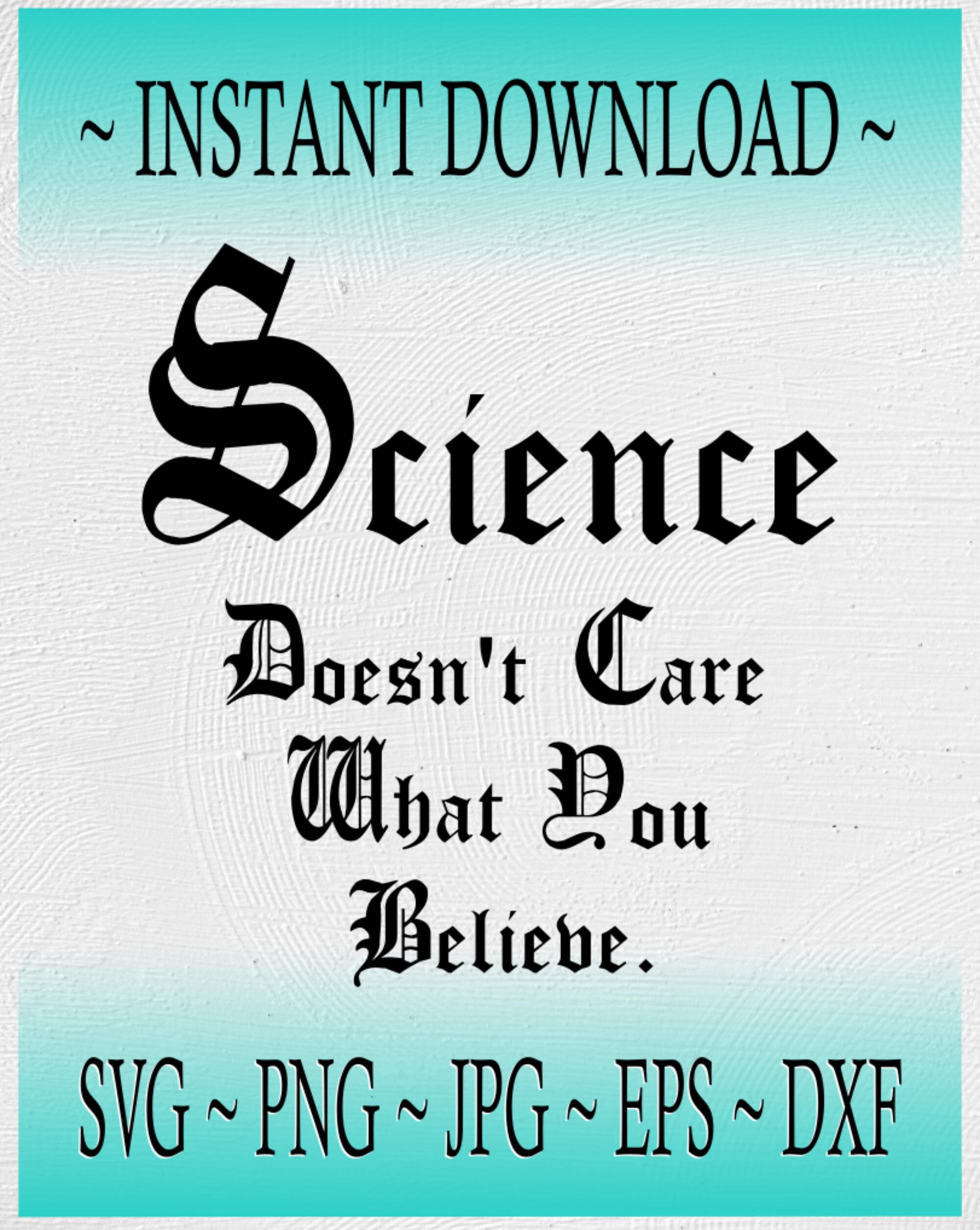 Science Doesn't Care What You Think SVG proscience Etsy
