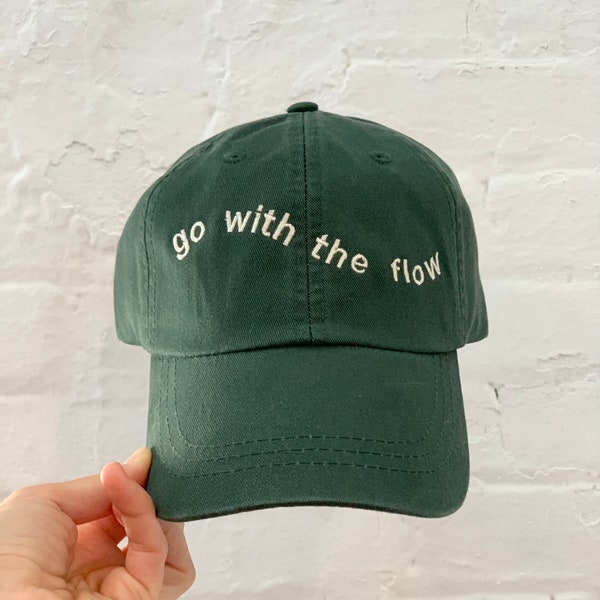 Go with the flow - embroidered dad hat, mothers day, fathers day, best friend, boyfriend, sister, holiday, gift