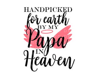 Download Hand Picked for Earth By Grandpa in Heaven SVG Heat ...