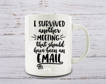 I Survived Another Meeting That Should Have Been An Email Etsy