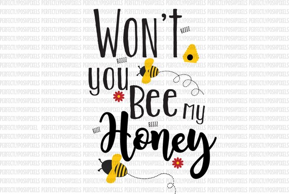 Download Wont You Bee My Honey SVG DXF EPS transparent png jpg Cut ...