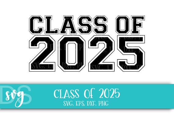 Download Class Of 2025 Svg Printable Clipart Graduation Cut File Etsy
