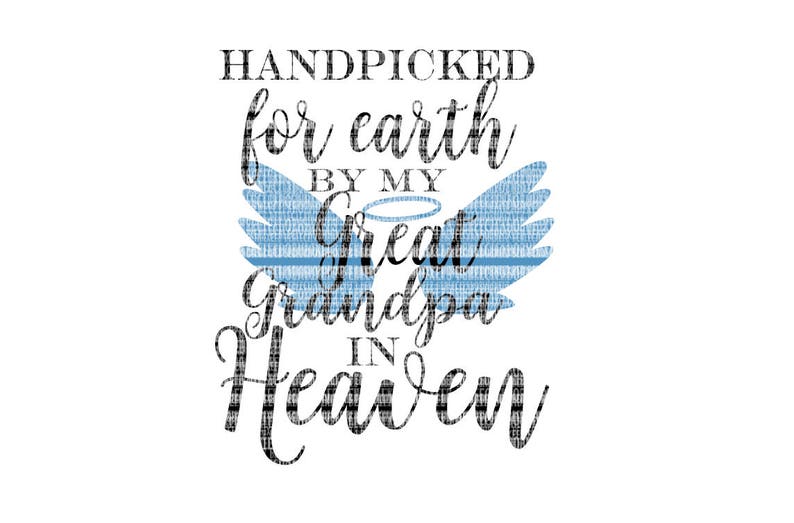 Download Hand Picked for Earth By Great Grandpa in Heaven SVG Heat ...