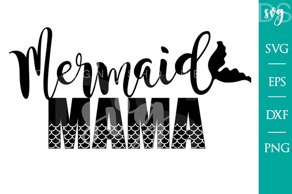 Download Mermaid Mama Svg Files Cutting Files For Your Cricut Design Etsy