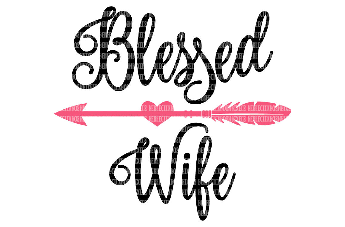 Blessed Wife SVG Files for Cricut and Silhouette Iron On ...