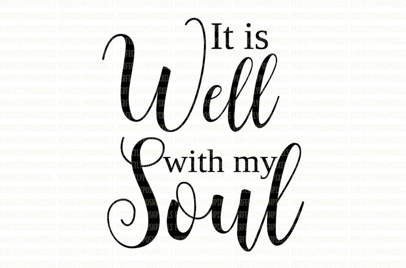 It is Well With My Soul Svg Silhouette Cameo Cricut Design Etsy