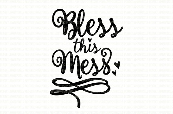 Download Bless this mess SVG DXF EPS png Inspirational Quotes svg ...