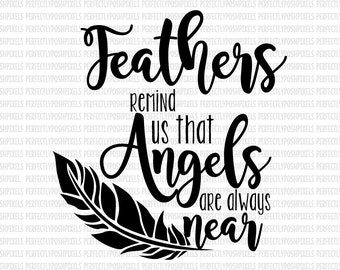 Feathers Remind Us That Angels Are Always Near SVG Heat Transfer EPS Silhouette Studio Designer Edition Cricut Expression Design Space