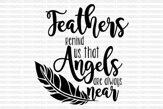 Free Free Feathers Appear When Angels Are Near Svg Free 178 SVG PNG EPS DXF File