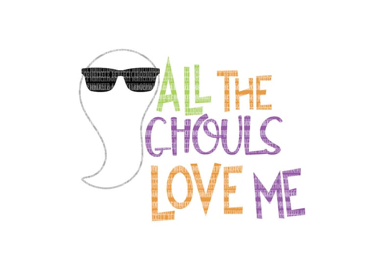 Download All The Ghouls Love Me Svg Files Cricut Design Space Printable Etsy