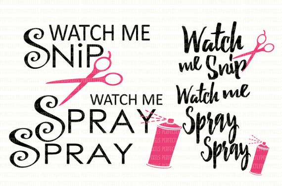 Svg Watch Me Snip Svg Cosmotologist Clip Art Hair Salon Cut Etsy