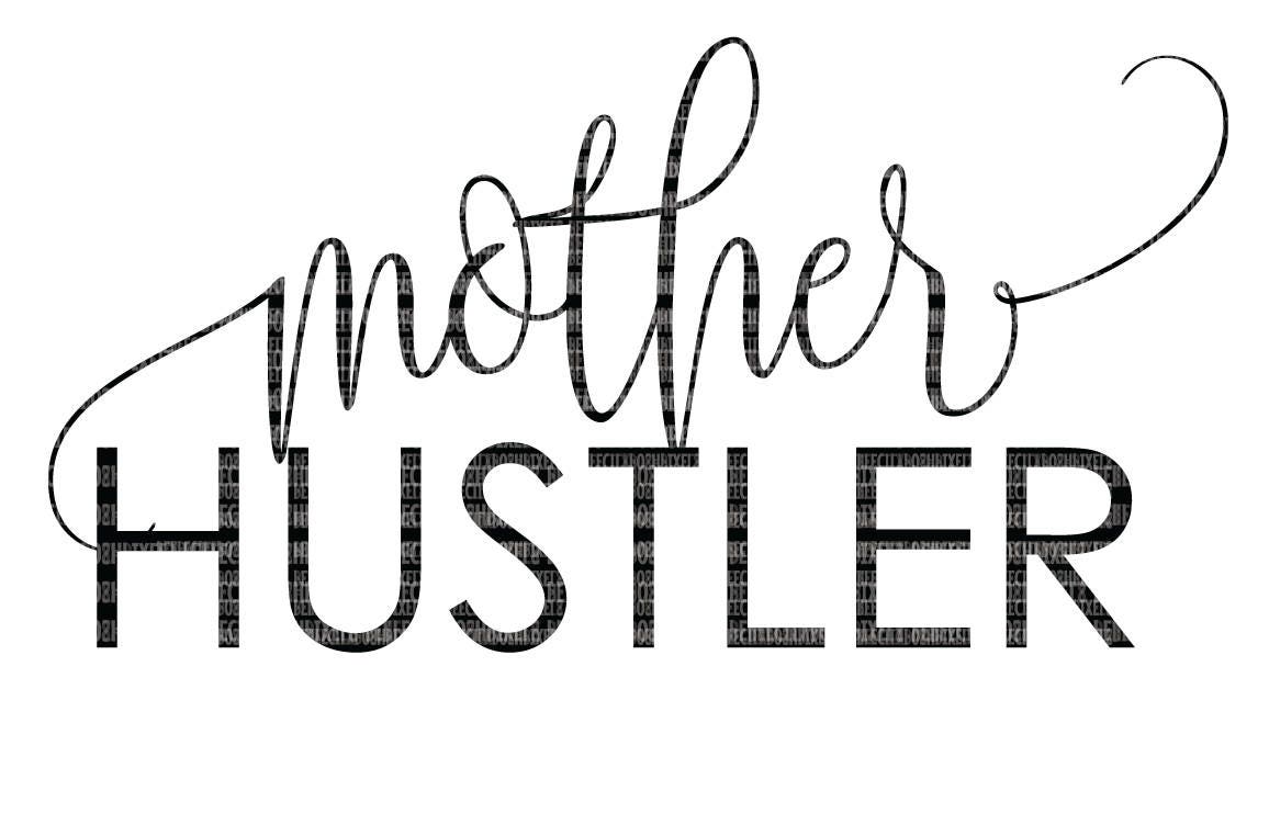 Download Mother Hustler SVG Files for Silhouette and Cricut Cut File | Etsy