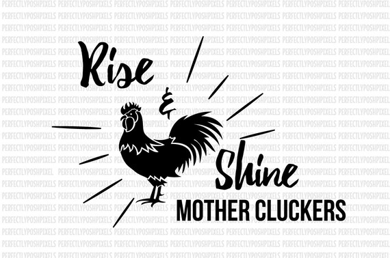 Download Rise And Shine Mother Cluckers Sign Wall Art Farm House Sign Etsy