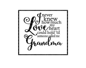 I never know knew how much love my heart could hold SVG Files Mothers Day svg Grandma design cutting files for Cricut Silhouette EPS files