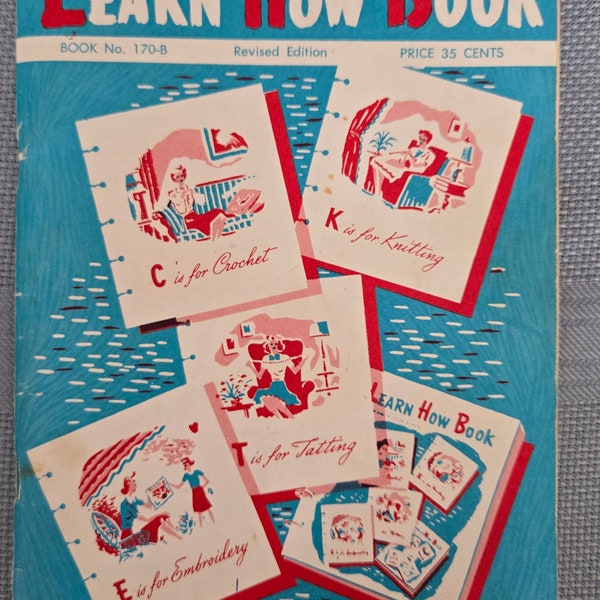 Livre Learn How n° 170-B édition révisée Coats & Clark Inc 1971, 67 pages pour tricot, crochet, frivolité, broderie, instructions, motifs, photos