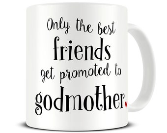 Best Friends Get Promoted to Godmother Coffee Mug - Mothers Day Mug - Godmother Gift - MG984