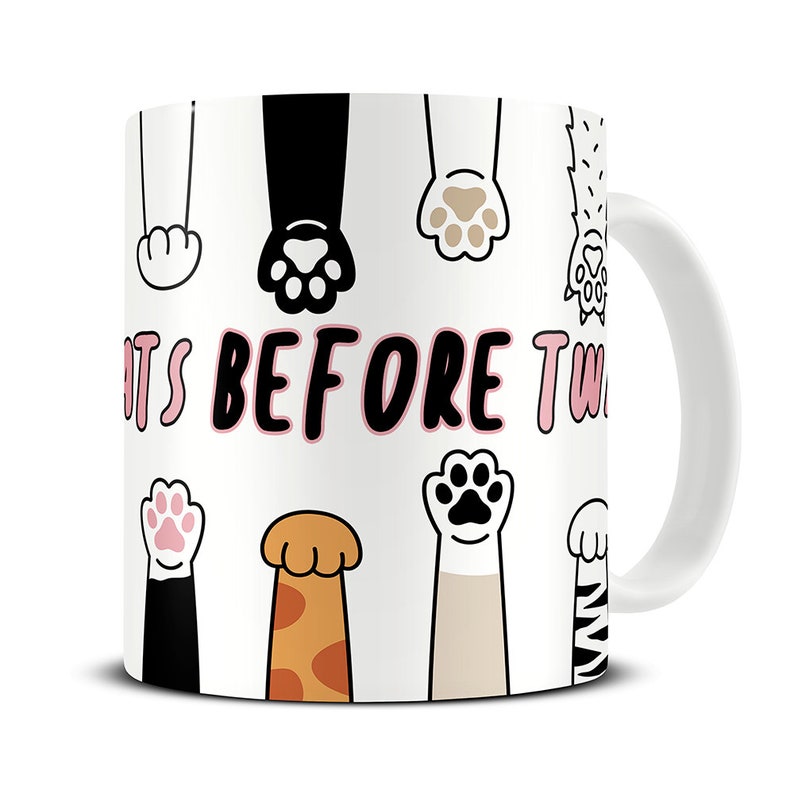 Cats Before Twats Coffee Mug Funny Cat Gifts for Cat Lover Toe Bean Cat Mug MG955 image 1