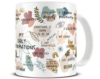 My Daily Affirmations Mug - Motivational Mug - Self Love Mug - Positive Vibes Mug - Mindfulness Mug - Affirmations Gift - MG937