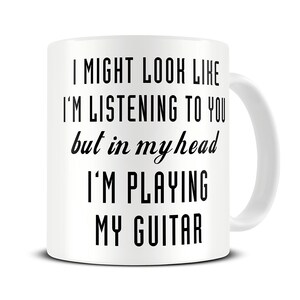 Guitar Mug - Guitar Gift - In My Head I'm Playing My Guitar Coffee Mug - Gift for Guitarist - MG520