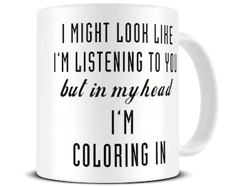Coloring Mug - In My Head I'm Coloring In Coffee Mug - Coloring Gifts - Colouring - Pen - Pencil Holder - MG601