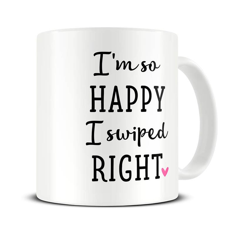 I'm So Happy I Swiped Right Mug | gift ideas for boyfriend