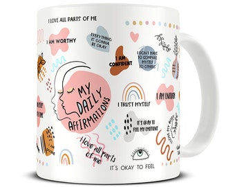 My Daily Affirmations Mug, Mindfulness, Self Love, Positive Vibes, Affirmations Gift, Law Of Attraction, Gift for Female Best Friend - MG957