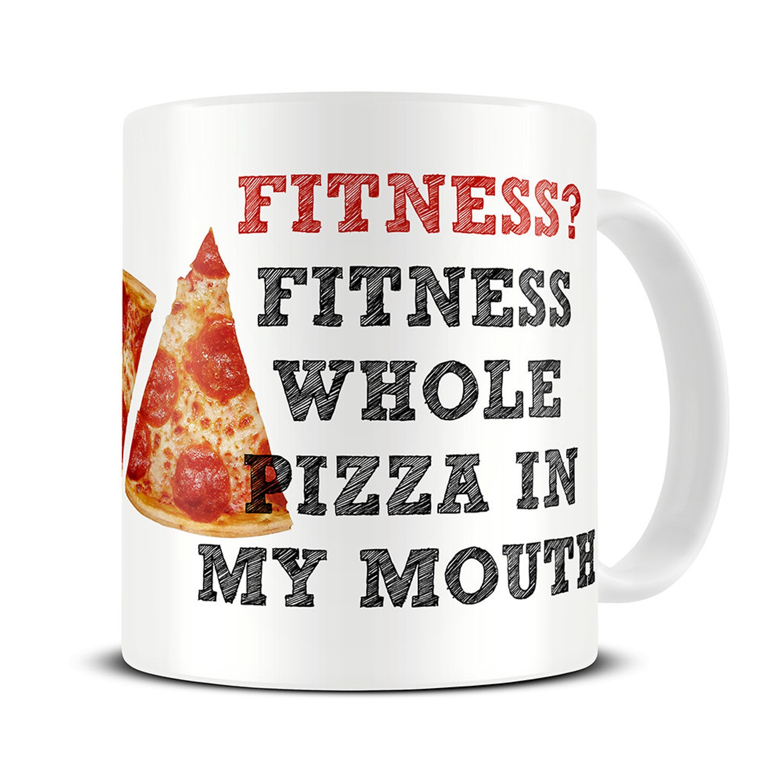 Pizza Mug Funny Mug Fitness Whole Pizza in My Mouth Coffee Etsy