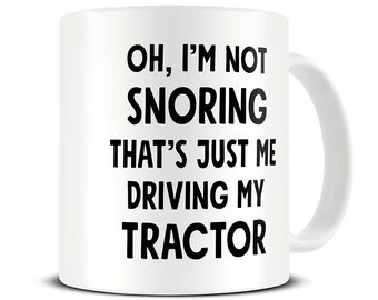 Tractor Driver Mug, Gift for Farmer Dad, I'm Not Snoring Tractor Mug, Farmer Mug, Farming Gift, Farming Mugs, Farming Gift Ideas, MG746