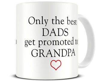 Grandpa Gifts - Only the Best Dads Get Promoted to Grandpa - Grandad Coffee Mug - grandfather gift - grandparents gift MG381