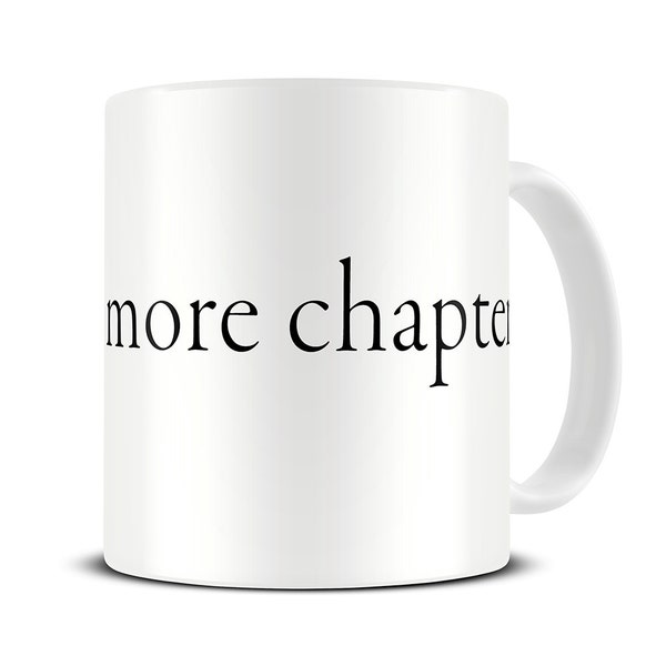 One More Chapter Coffee Mug - book lover gift - quote mugs - MG 345