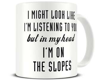 Snowboard Gifts - Funny Snowboarding Mug - But in My Head I'm Coffee Mug - Ski Gift - Gift for Skiers - Gift for Snowboarder - MG654