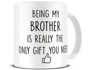 Being My Brother Coffee Mug - Funny Brother Mug - Birthday Gift for Brother - MG960