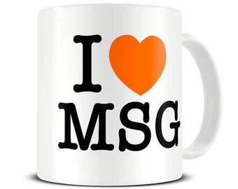 I Love MSG Mug - Chinese Food Gift - Funny Gift for Boyfriend, Girlfriend - Funny Coffee Mugs - MG864