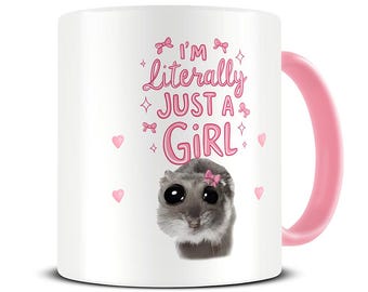 I'm Literally Just a Girl Mug - Sad Hamster Mug - Funny Viral Meme Mug - Mug Sister Gift - Office Mug  - MG1001