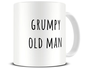 Gifts For Husband - Grumpy Old Man Coffee Mug - Anniversary Gift - Dad Gifts - Husband Gifts - Dad Mug - Gift for Him - MG558