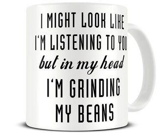 Coffee Lover Mug- I'm Grinding My Beans Mug - Barista Gift - Funny Coffee Mug - MG915