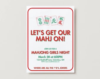 May include: White invitation with a red border and text. The headline reads "LET'S GET OUR MAHJ ON!" with Mahjong tiles above. Details for a Mahjong Girls Night are included, with the date, time, and location.