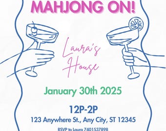 Op de afbeelding: Uitnodiging voor een Mahjong-spel bij Laura's House op 30 januari 2025 van 12:00 tot 14:00 uur. Het adres is 123 Anywhere St., Any City, ST 12345. RSVP naar Laura op 7401537898. De uitnodiging toont een blauwe en witte illustratie van twee handen die cocktails vasthouden en de tekst "Let's Get Our Mahjong On!"