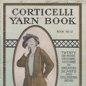 Corticelli Yarn Book No. 12 - 1919 (PDF - EBook - Digital Download) - Pattern Book for Knitting and Crocheting