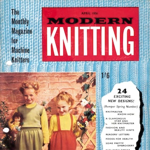 May include: Vintage magazine cover titled "Modern Knitting" from April 1956. The cover features two young girls in knitted outfits, one holding a doll. The magazine promises new designs and knitting tips.