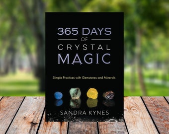 365 Days of Crystal Magic | Book |Simple Practices with Gemstones and Minerals